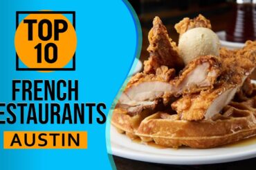 Top 10 Best French Restaurants in Austin