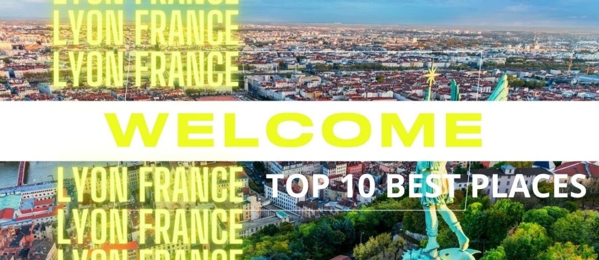 Lyon France Top 10 Attraction List Top 10 Attractions Lyon France Top 10 Attraction List Top 10 Attractions