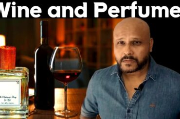 Wine & Perfumes | How to drink wine | Perfume | Types of Wine | Types of Perfume |France | Italy