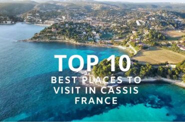 Cassis France Top Must Visit Place