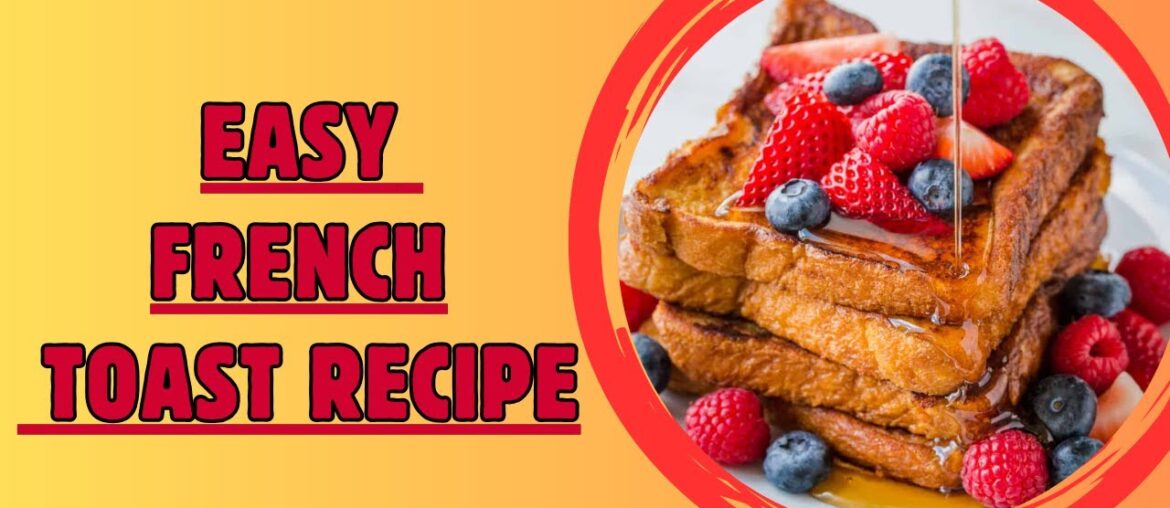 Classic French Toast | How To Make French Toast | Easy & Delicious Toast Recipe | #frenchtoast