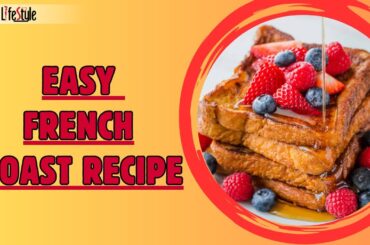 Classic French Toast | How To Make French Toast | Easy & Delicious Toast Recipe | #frenchtoast