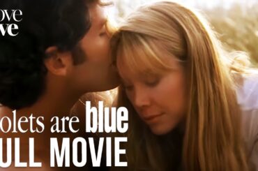 Violets Are Blue | Full Movie | Love Love