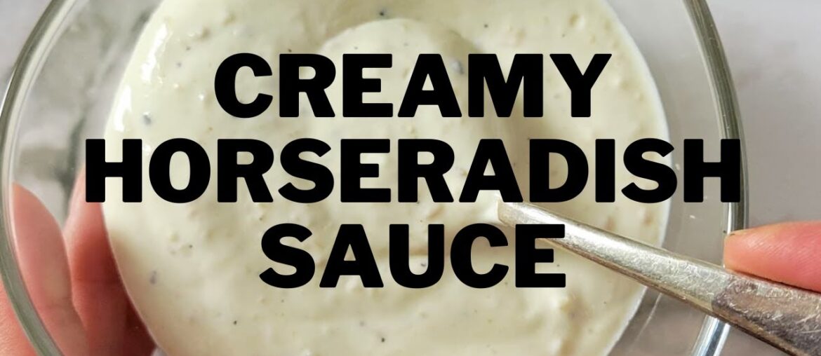 HOMEMADE HORSERADISH SAUCE RECIPE | READY IN UNDER 5 MINUTES HOMEMADE HORSERADISH SAUCE RECIPE | READY IN UNDER 5 MINUTES