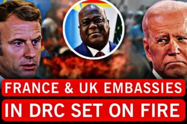 Protesters in DRC have set fire on the French and British embassies while demanding them to leave