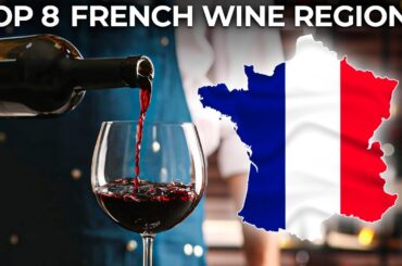 Discover France's Top 8 Wine Regions