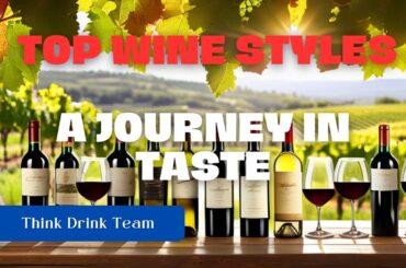 Top Wines Styles - An Exploration Through the Flavors