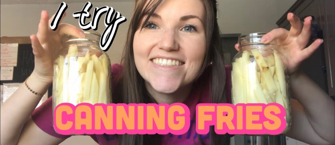 Canning French Fries?! | First Time Trying Canning Recipes | Can I Can it?