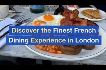Discover the Finest French Dining Experience in London