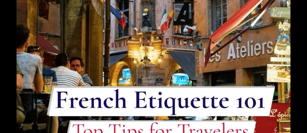 French Etiquette 101: Polite Greetings, Dining & More French Etiquette 101: Polite Greetings, Dining & More