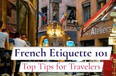 French Etiquette 101: Polite Greetings, Dining & More