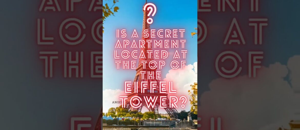 Is a secret apartment located at the top of the Eiffel Tower? #shorts #shortsyoutube