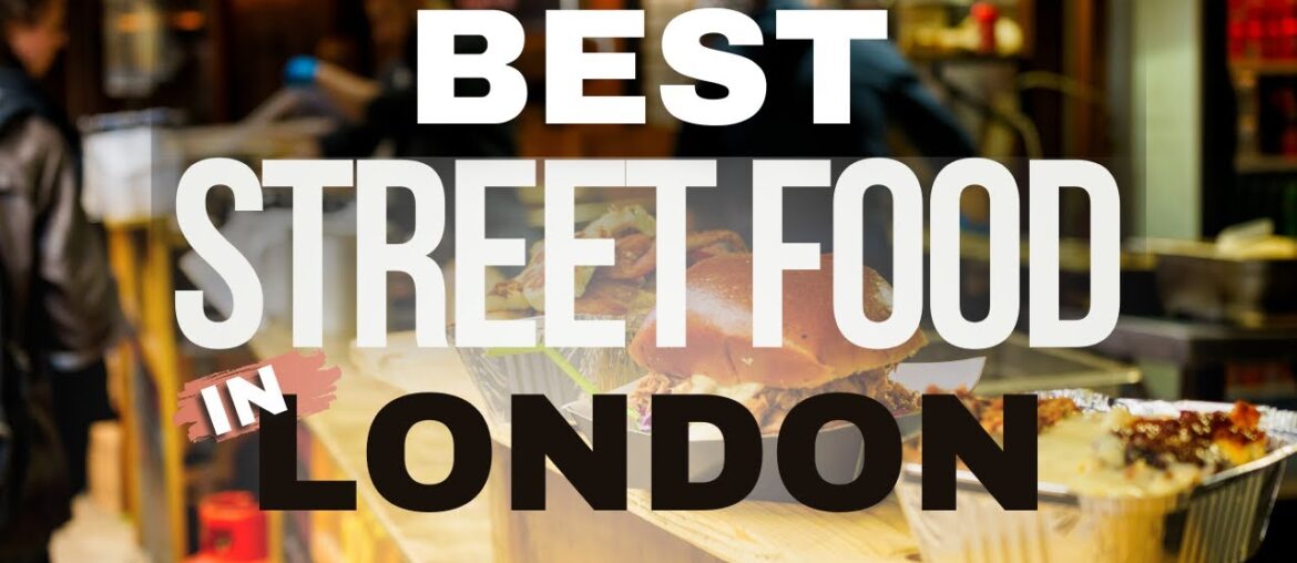 BEST STREET FOOD IN LONDON (2024) BEST STREET FOOD IN LONDON (2024)