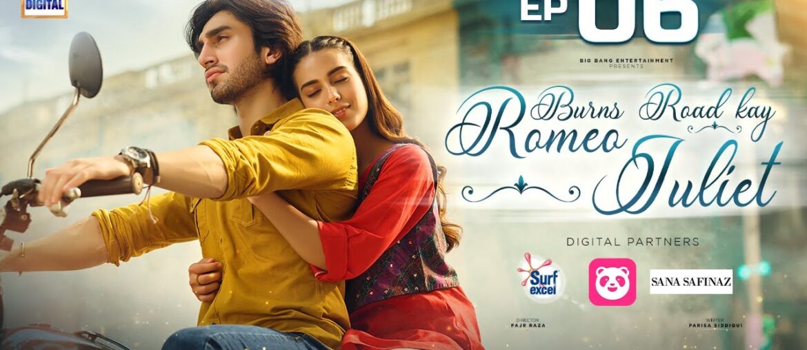 Burns Road Kay Romeo Juliet | EP 6 (Eng Sub) | Iqra Aziz | Hamza Sohail | 26 Feb 2024 | ARY Digital