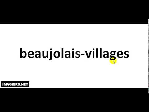How To Pronounce French Wine # beaujolais villages How To Pronounce French Wine # beaujolais villages