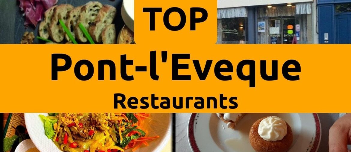 Top Restaurants to Visit in Pont-l'Eveque, Oise | Hauts-de-France - English