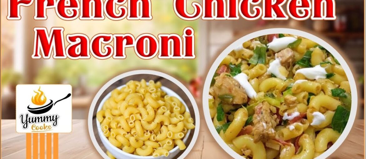 French Chicken Macroni | Recipi | Yummy Cooks | New Cooking Recipes 2024 French Chicken Macroni | Recipi | Yummy Cooks | New Cooking Recipes 2024