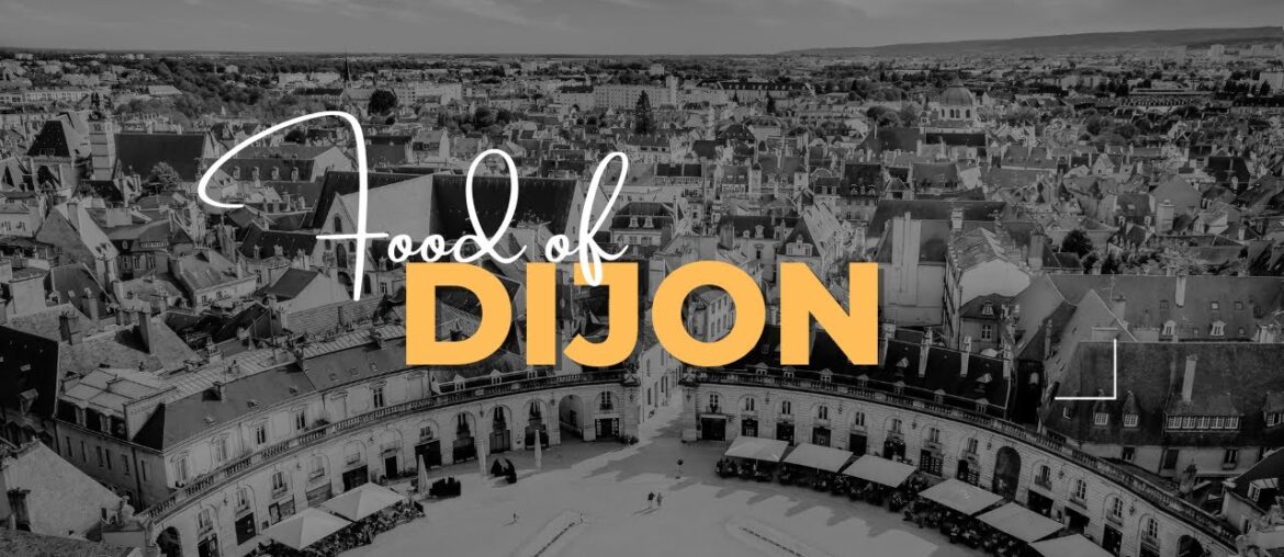Exploring the Delicious Culinary Delights of Dijon, France Exploring the Delicious Culinary Delights of Dijon, France