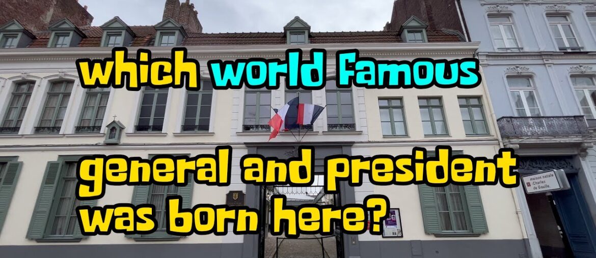 Videoguide | The birthplace of the most famous French president: Charles de Gaulle