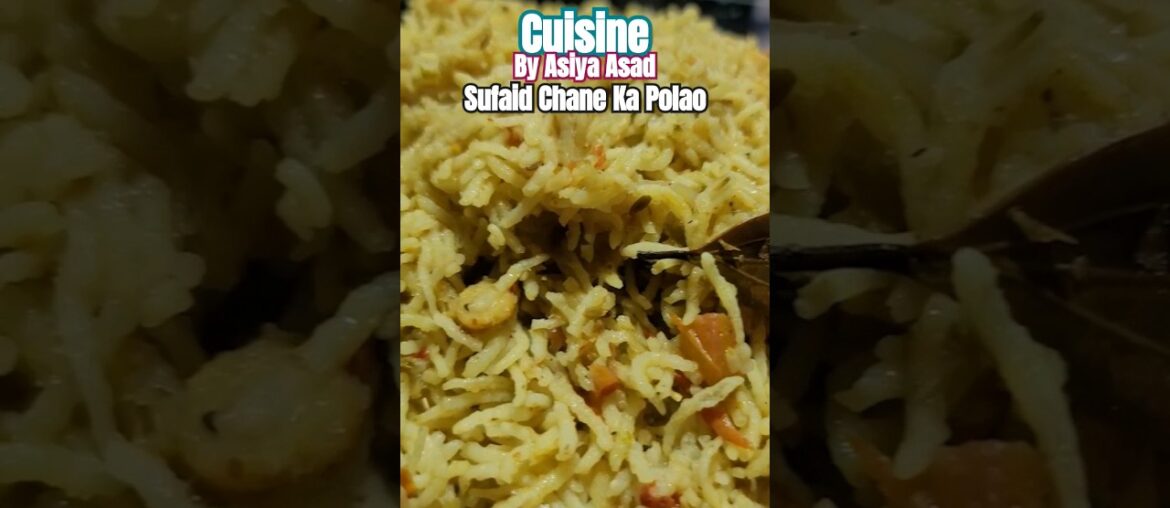 Sufaid Chane Ka Polao | White Chole Ka polao | Kabuli Polao | Recipe Cuisine By Asiya Asad #youtube