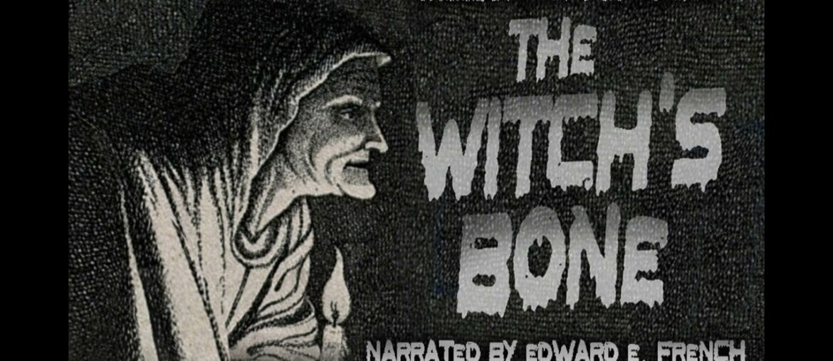 The Witch's Bone as told by Edward E . French