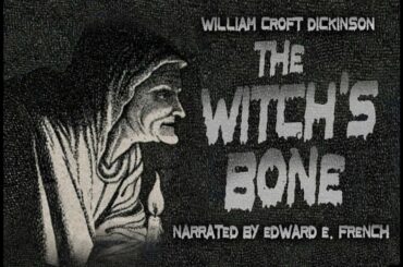 The Witch's Bone as told by Edward E . French