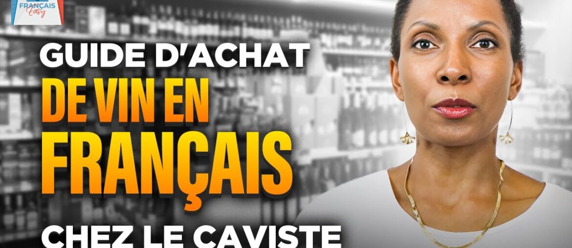 How to Order Wine in French | Wine Shopping Lesson at the Wine Merchant – French Conversation How to Order Wine in French | Wine Shopping Lesson at the Wine Merchant - French Conversation