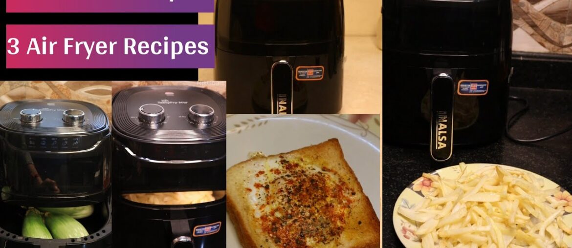 Amazing Air Fryer Recipes | Inalsa Air Fryer | Roasted Brinjal, French Fries, Egg in A Hole
