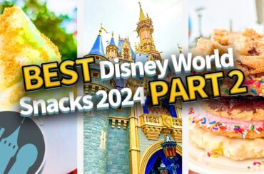 The BEST Disney World Snacks for 2024 -- PART 2