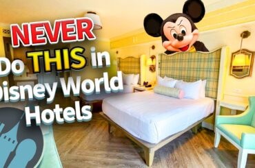 Things You Should NEVER Do in Disney World Hotels