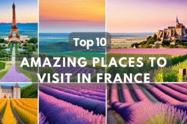 Top 10 Most Amazing Travel Destinations in France | Best places to visit in France