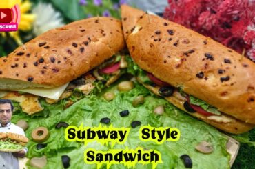 Subway Style Sandwich | Gourmet Sandwich | How To Make A Delicious Subway Sandwich