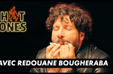 HOT ONES : Redouane Bougheraba prend encore plus la sauce que son public