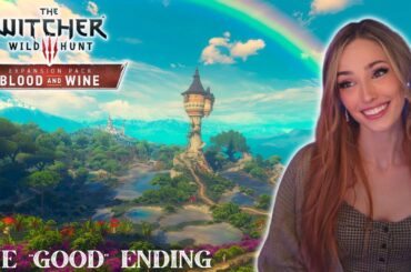 The "Good" Ending (Finale) | The Witcher 3: Blood and Wine DLC | First Playthrough | Part 16