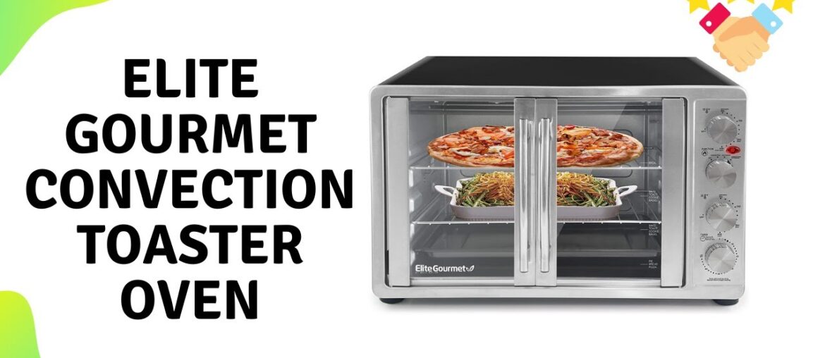 Elite Gourmet ETO-4510M Double French Door Countertop Convection Toaster Oven Overview