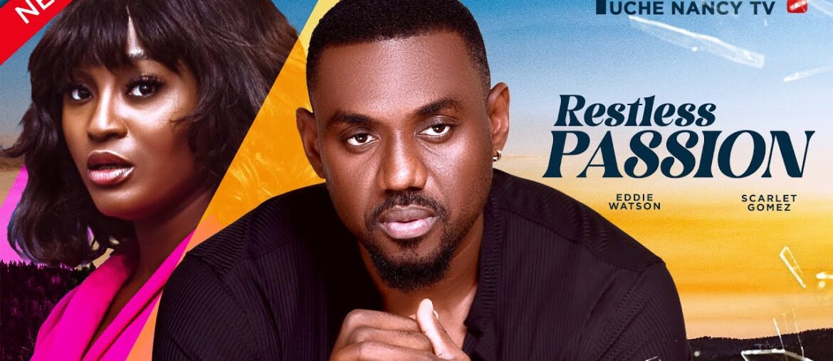 RESTLESS PASSION (New Movie) Eddie Watson, Scarlet Gomez, Rosemary Abazie 2024 Nollywood Movie RESTLESS PASSION (New Movie) Eddie Watson, Scarlet Gomez, Rosemary Abazie 2024 Nollywood Movie