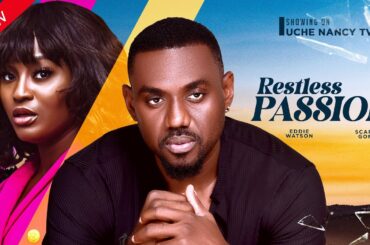 RESTLESS PASSION (New Movie) Eddie Watson, Scarlet Gomez, Rosemary Abazie 2024 Nollywood Movie