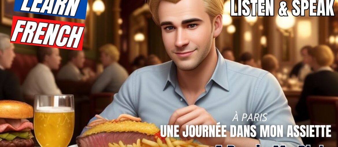 Paris en Assiette : Learn French Through Short Story (A1-A2 French) Improve Your French