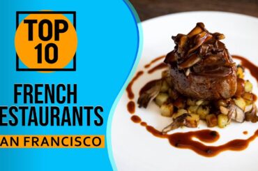Top 10 Best French Restaurants in San Francisco, California