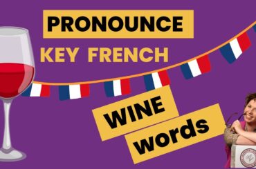 How to Say and Pronounce French Wine Words
