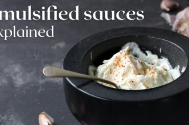 How emulsified sauces work plus garlic mousse recipe