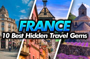 France Hidden Gems: Top 10 Must-Visit Underrated Travel Destinations | The Passport Chronicles