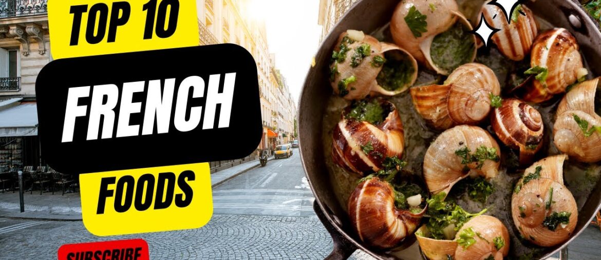 Top 10 French Dishes You Must Try in France | A Culinary Journey Through Gastronomic Paradise