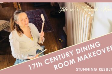 Manoir 17th Century Dining Room Makeover! #chateaurenovation