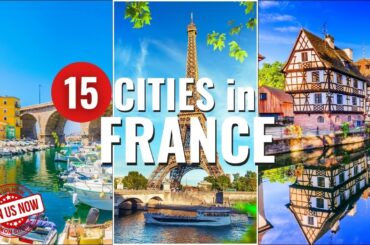 15 Cities in France To Must-Visit in 2024 - Travel Guide