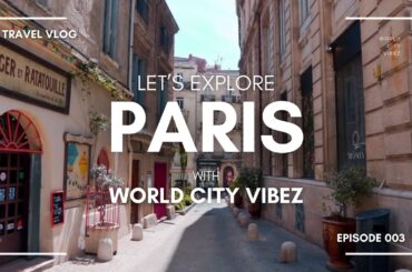 Paris Travel Guide 2024 | Paris City Vibes and Hidden Gems with World City Vibez