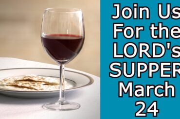 We Invite You to Partake of the Bread & Wine With Us On Sunday, March 24