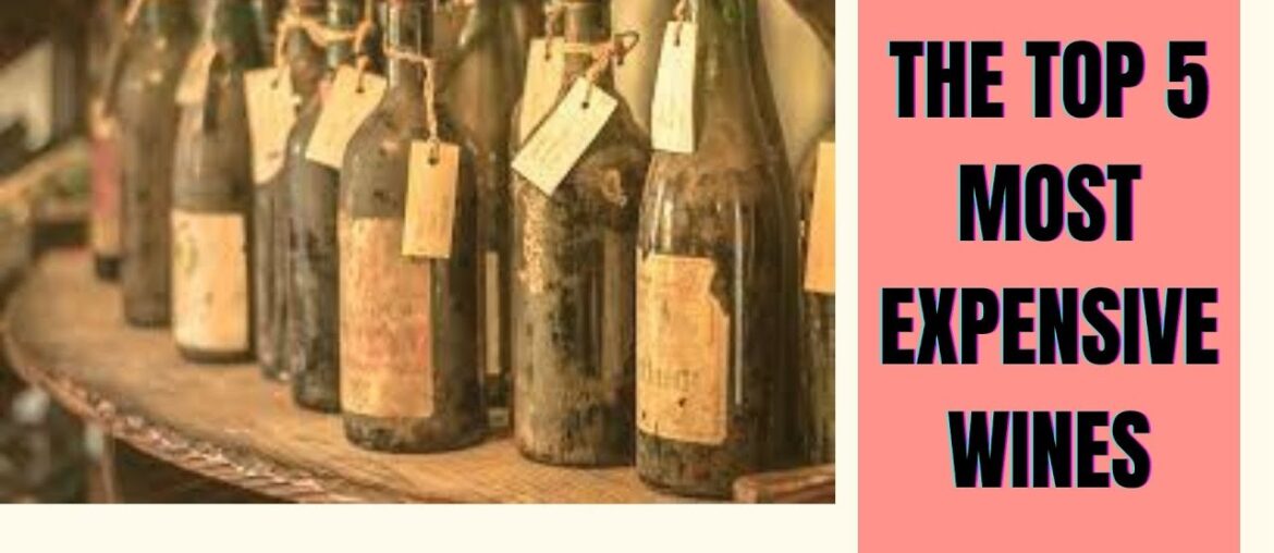 The 5 Most Extravagant Wines You Won't Believe Their Price Tags! Most expensive wines.