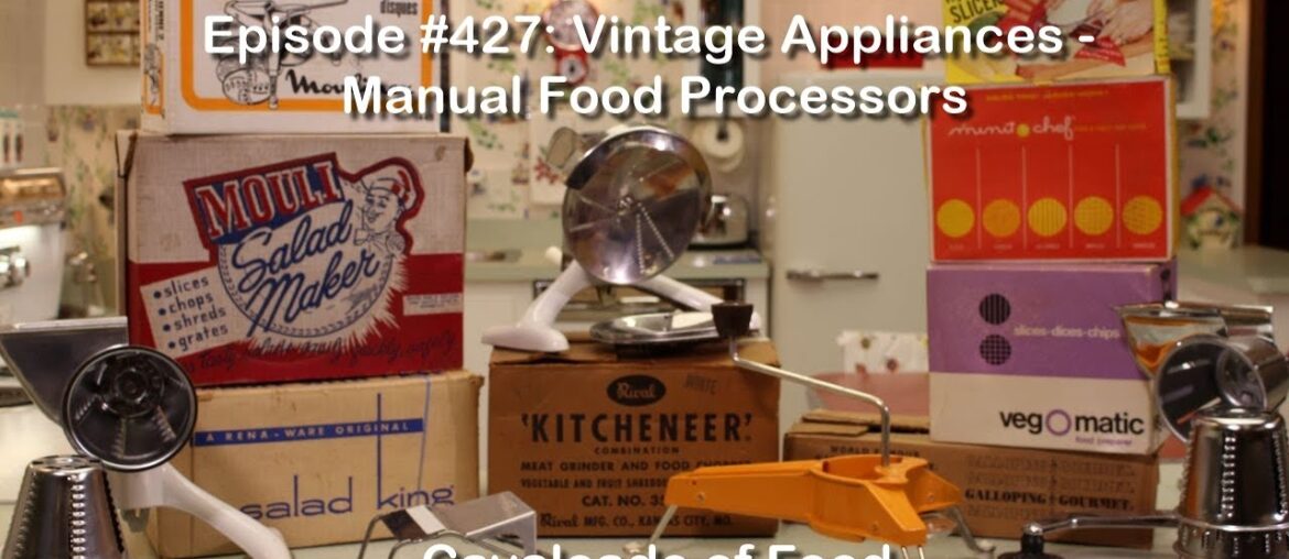 Vintage Appliances: Manual Food Processors – Slice, Dice and Julienne! Vintage Appliances: Manual Food Processors - Slice, Dice and Julienne!