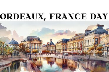 Day 4 - Discover Bordeaux: A Gem in France’s Aquitaine Region. Book online with Jamie's Planet Earth
